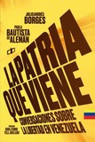 Libro “La Patria que viene” permite aprender de la historia ...